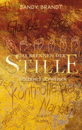 DAS BRENNEN DER STILLE - Goldenes Schweigen (Band 1) - Sandy Brandt