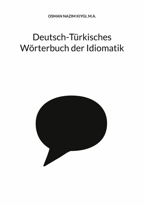 Deutsch-Türkisches Wörterbuch der Idiomatik - Nazim Kiygi