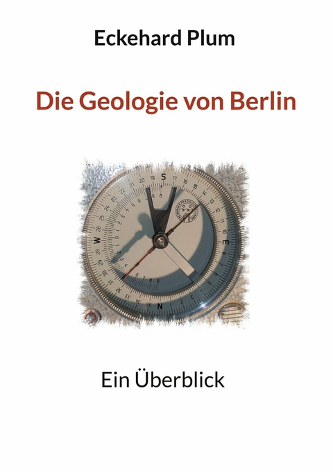 Die Geologie von Berlin - Eckehard Plum