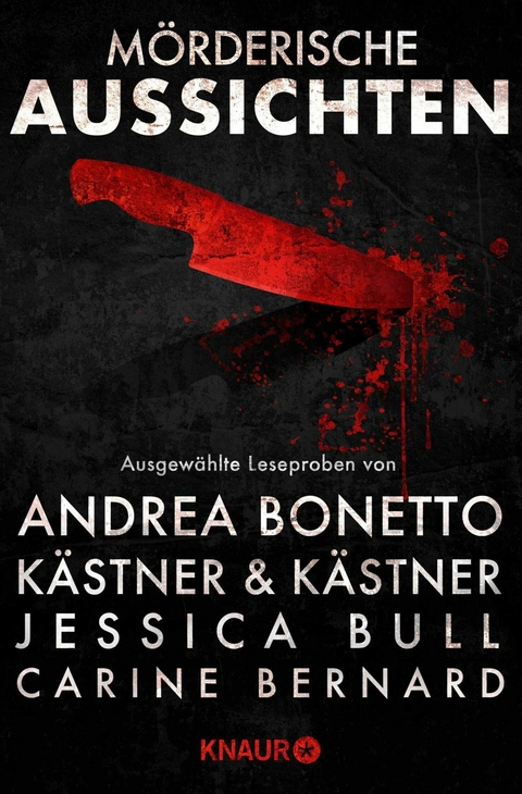 Mörderische Aussichten: Thriller & Krimi bei Droemer Knaur #13 -  Kästner &  Kästner,  Andrea Bonetto,  Simon Ammer,  Jessica Bull,  Carine Bernard,  Ashley Kalagian Blunt