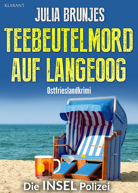 Teebeutelmord auf Langeoog. Ostfrieslandkrimi -  Julia Brunjes