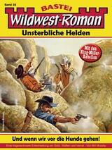 Wildwest-Roman – Unsterbliche Helden 35 - Bill Murphy