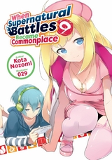 When Supernatural Battles Became Commonplace: Volume 9 - Kota Nozomi