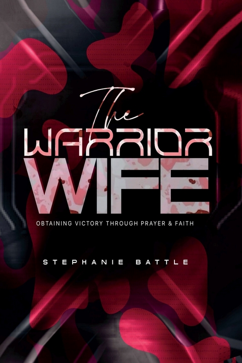 Warrior Wife -  Stephanie Battle