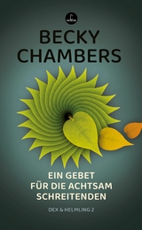 Ein Gebet für die achtsam Schreitenden - Becky Chambers