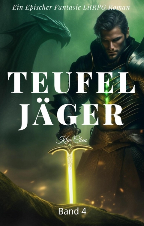 Teufel Jäger:Ein Epischer Fantasie LitRPG Roman (Band 4) - Kim Chen