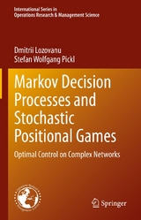 Markov Decision Processes and Stochastic Positional Games - Dmitrii Lozovanu, Stefan Wolfgang Pickl