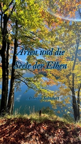 Arien und die Seele der Elben - Alderan Schubert