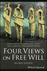 Four Views on Free Will - John Martin Fischer, Robert Kane, Derk Pereboom, Manuel Vargas