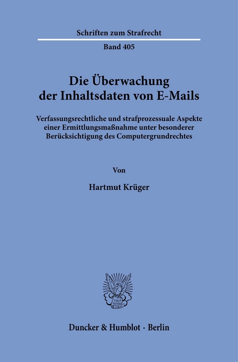 Die Überwachung der Inhaltsdaten von E-Mails. -  Hartmut Krüger