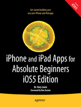 iPhone and iPad Apps for Absolute Beginners, iOS 5 Edition - Lewis, Rory