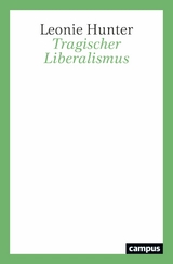 Tragischer Liberalismus -  Leonie Hunter