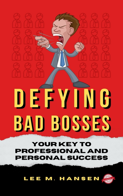 Defying Bad Bosses -  Lee Martin Hansen