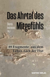 Das Ahrtal des Mitgefühls - Diana Ivanova