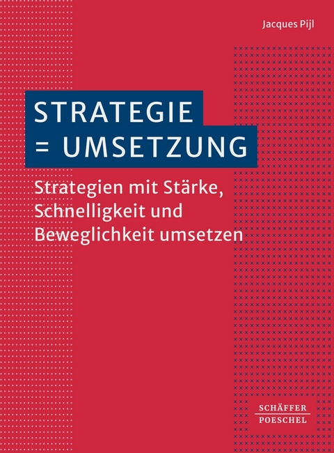 Strategie = Umsetzung -  Jacques Pijl