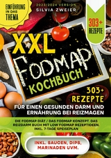 XXL Fodmap Kochbuch - 303 Rezepte für einen gesunden Darm und Ernährung bei Reizmagen - Silvia Zweier