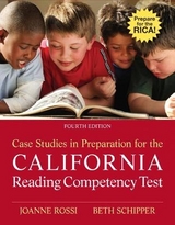 Case Studies in Preparation for the California Reading Competency Test - Rossi, Joanne; Schipper, Beth