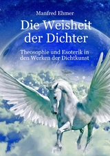 Die Weisheit der Dichter - Manfred Ehmer