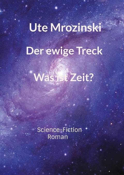 Der ewige Treck, Teil 3 - Ute Mrozinski