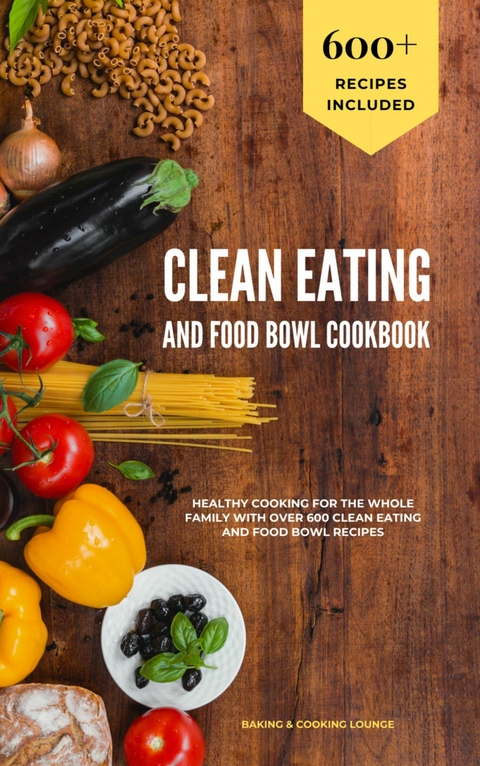 Clean Eating and Food Bowl Cookbook - Baking and Cooking Lounge