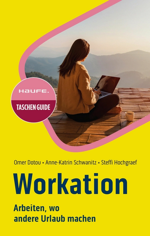 Workation - Omer Dotou, Anne-Katrin Schwanitz, Steffi Hochgraef