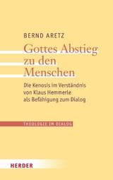 Gottes Abstieg zu den Menschen - Bernd Aretz