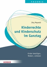 Kinderrechte ​und Kinderschutz im Ganztag - Jörg Maywald