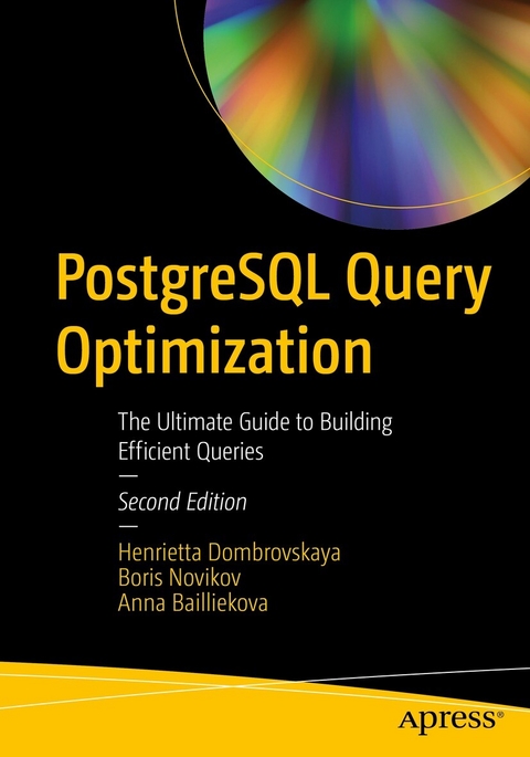 PostgreSQL Query Optimization - Henrietta Dombrovskaya, Boris Novikov, Anna Bailliekova