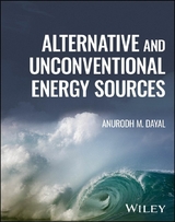 Alternative and Unconventional Energy Sources - Anurodh M. Dayal