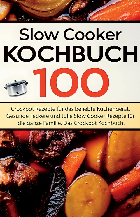 Slow Cooker Kochbuch - Jana Hermann