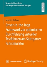 Driver-in-the-loop Framework zur optimierten Durchführung virtueller Testfahrten am Stuttgarter Fahrsimulator - Martin Kehrer