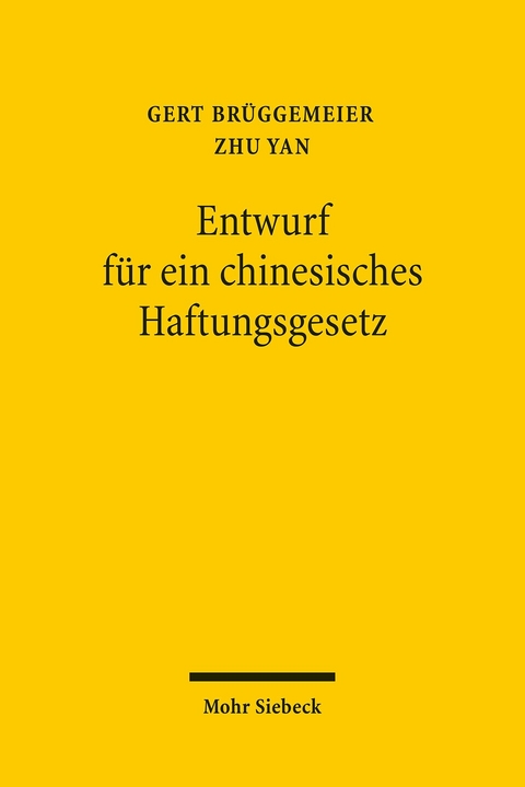 Entwurf für ein chinesisches Haftungsgesetz -  Gert Brüggemeier,  Zhu Yan