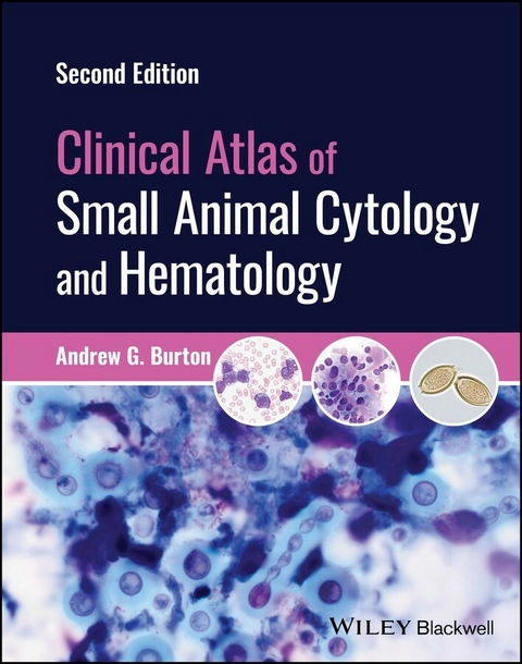 Clinical Atlas of Small Animal Cytology and Hematology - Andrew G. Burton