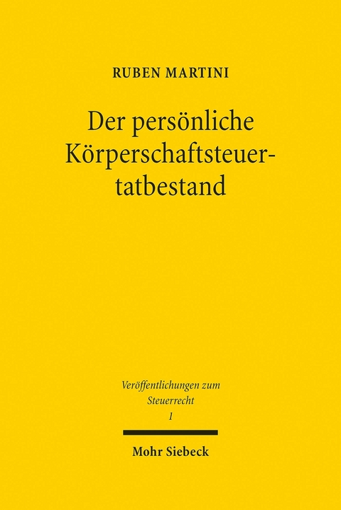 Der persönliche Körperschaftsteuertatbestand -  Ruben Martini