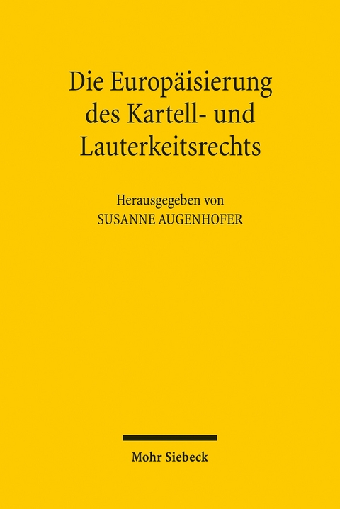 Die Europäisierung des Kartell- und Lauterkeitsrechts - 