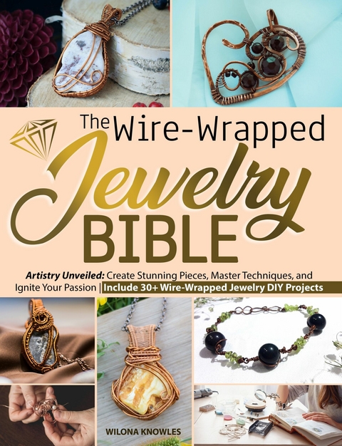 The Wire-Wrapped Jewelry Bible -  Wilona Knowles