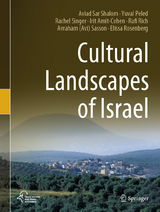 Cultural Landscapes of Israel - Aviad Sar Shalom, Yuval Peled, Rachel Singer, Irit Amit-Cohen, Rafi Rich, Avraham (Avi) Sasson, Elissa Rosenberg