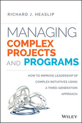 Managing Complex Projects and Programs - Richard J. Heaslip