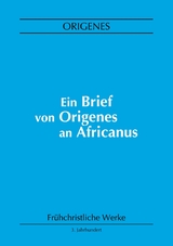 Ein Brief von Origenes an Africanus -  Origenes