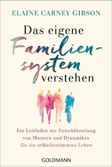 Das eigene Familiensystem verstehen -  Elaine Carney Gibson