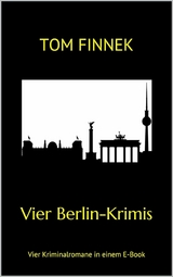 Vier Berlin-Krimis - Tom Finnek, Mani Beckmann