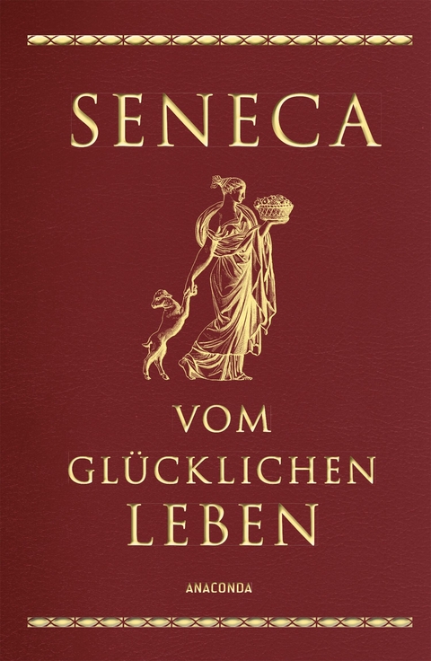 Vom glücklichen Leben -  Seneca