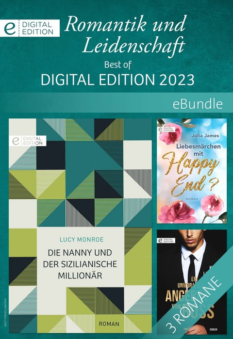 Romantik und Leidenschaft - Best of Digital Edition 2023 - Kim Lawrence, Julia James, Lucy Monroe