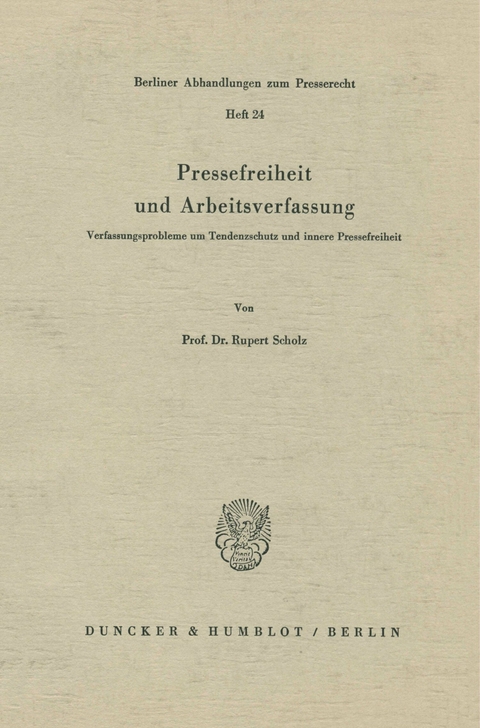 Pressefreiheit und Arbeitsverfassung. -  Rupert Scholz