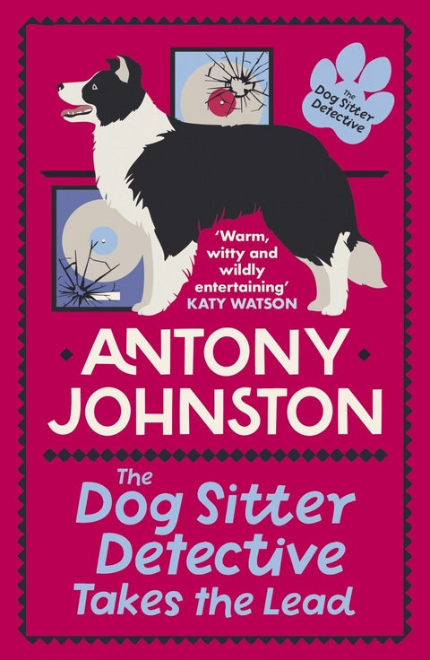 The Dog Sitter Detective Takes the Lead - Antony Johnston