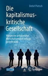 Die kapitalismuskritische Gesellschaft - Detlef Pietsch