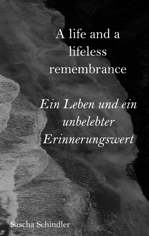 A life and a lifeless remembrance -  Sascha Schindler