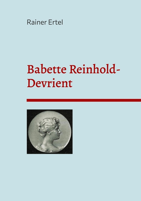 Babette Reinhold-Devrient - Rainer Ertel