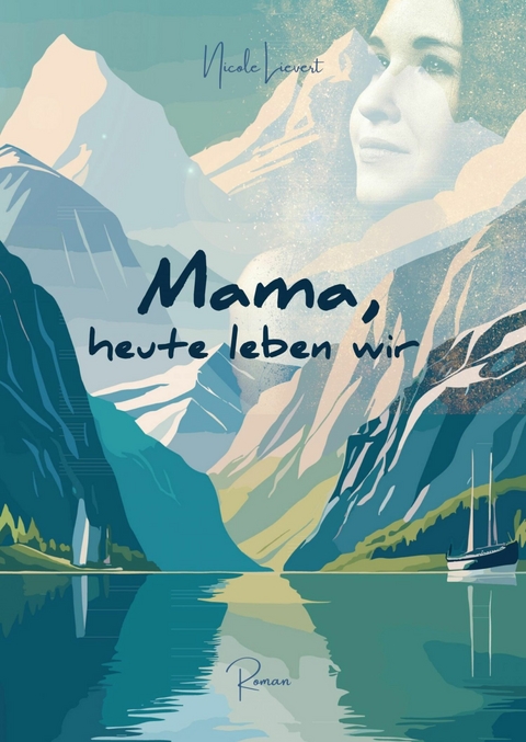 Mama heute leben wir -  Nicole Lievert