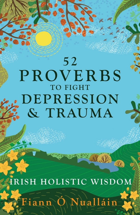 52 Proverbs to Fight Depression and Trauma - Fiann Ó Nualláin